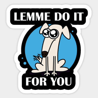 borzoi let me do it for you dog Sticker